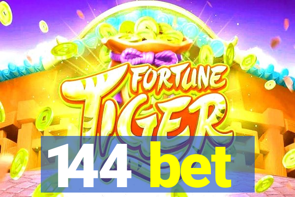 144 bet
